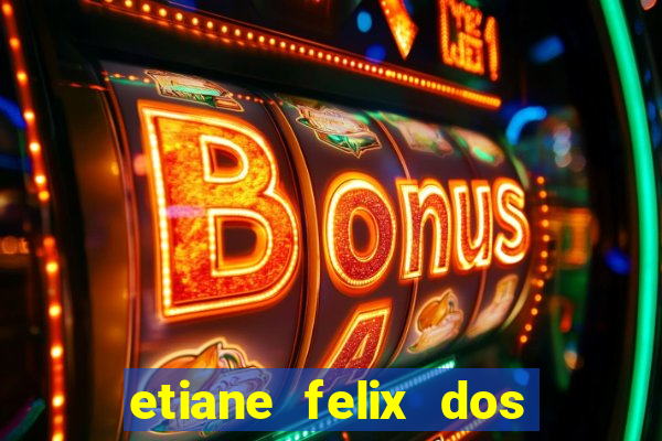 etiane felix dos santos nua